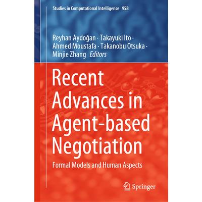 Recent Advances in Agent-Based Negotiation