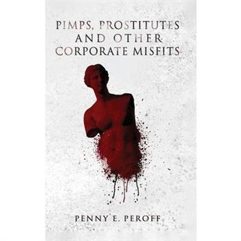 Pimps, Prostitutes and Other Corporate Misfits