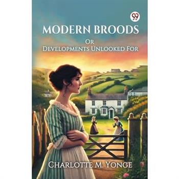 Modern Broods Or Developments Unlooked For