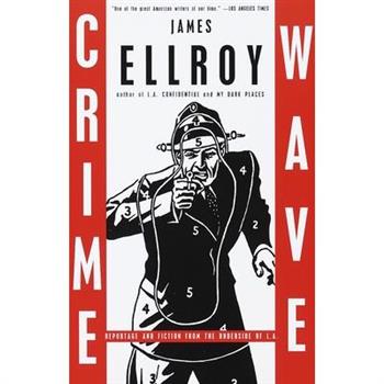 Crime Wave: Reportage and Fiction from the Underside of L.A