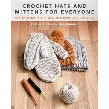 Crochet Hats and Mittens for Everyone