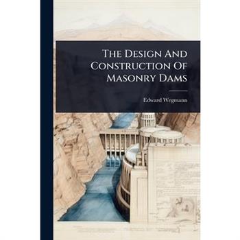 The Design And Construction Of Masonry Dams