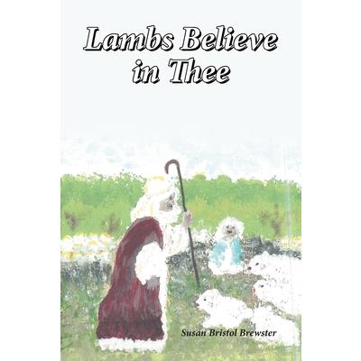 Lambs Believe in Thee