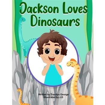 Jackson Loves Dinosaurs