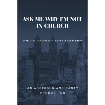 Ask Me Why I'm Not In Church