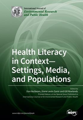 Health Literacy in Context- Settings, Media, and Populations