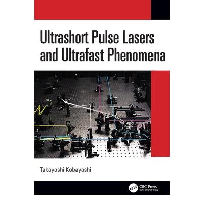 Ultrashort Pulse Lasers and Ultrafast Phenomena