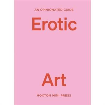 An Opinionated Guide to Erotic Art