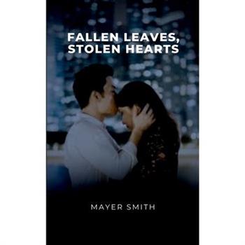 Fallen Leaves, Stolen Hearts