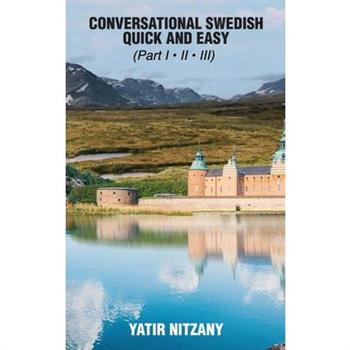 Conversational Swedish Quick and Easy - Part 1, 2 and 3