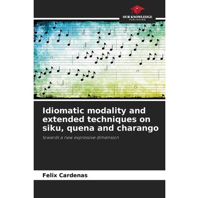 Idiomatic modality and extended techniques on siku, quena and charango
