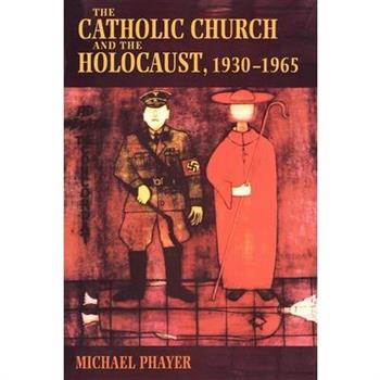 The Catholic Church and the Holocaust, 1930-1965