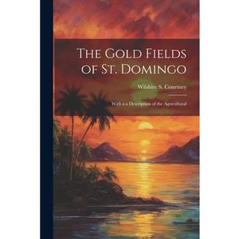 The Gold Fields of St. Domingo