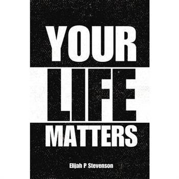 Your Life Matters