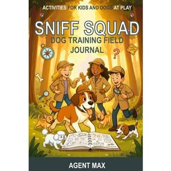 Sniff Squad Dog Training Field Journal