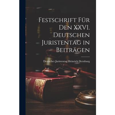 Festschrift f羹r den XXVI. Deutschen Juristentag in Beitr瓣gen