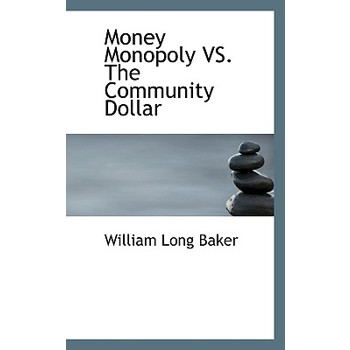 Money Monopoly vs. the Community Dollar