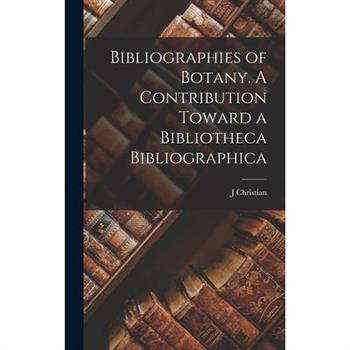 Bibliographies of Botany. A Contribution Toward a Bibliotheca Bibliographica