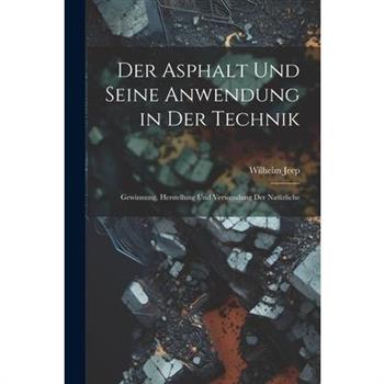 Der Asphalt und Seine Anwendung in der Technik