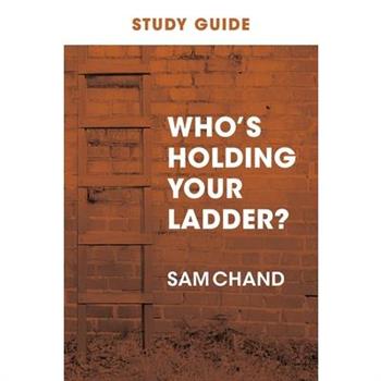Who's Holding Your Ladder? Study Guide