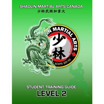 SHAOLIN Martial Arts Canada- Student Training Guide LEVEL 2