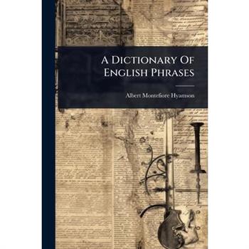 A Dictionary Of English Phrases