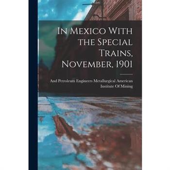 In Mexico With the Special Trains, November, 1901