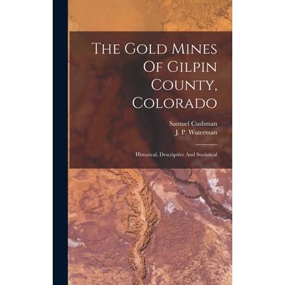 The Gold Mines Of Gilpin County, Colorado