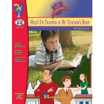 Help I'm Trapped in My Teacher's Body Novel Study Grades 4-6 A novel by Todd Strasser.