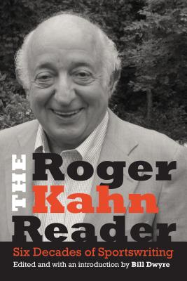 The Roger Kahn Reader