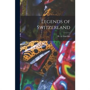 Legends of Switzerland