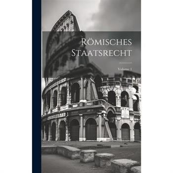 R繹misches Staatsrecht; Volume 1