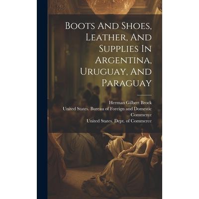 Boots And Shoes, Leather, And Supplies In Argentina, Uruguay, And Paraguay
