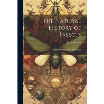 The Natural History of Insects