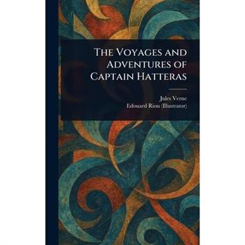 The Voyages and Adventures of Captain Hatteras