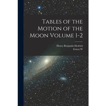 Tables of the Motion of the Moon Volume 1-2