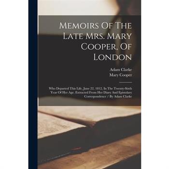 Memoirs Of The Late Mrs. Mary Cooper, Of London