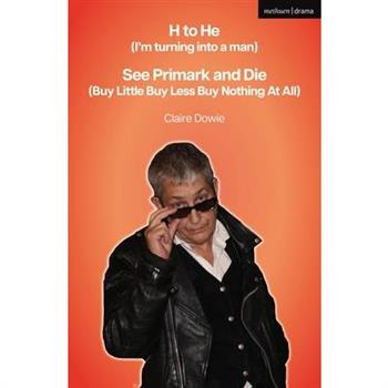 H to He (I'm Turning Into a Man) and See Primark and Die (Buy Little Buy Less Buy Nothing at All)