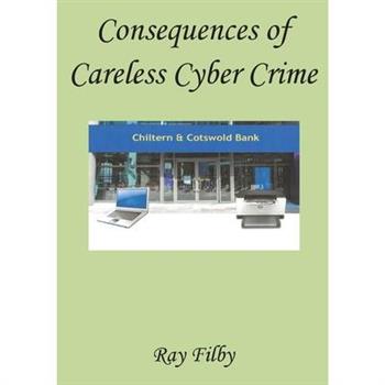 Consequences of Careless Cyber Crime