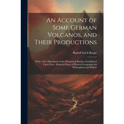 An Account of Some German Volcanos, and Their Productions