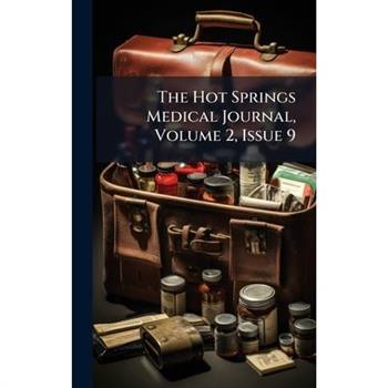 The Hot Springs Medical Journal, Volume 2, Issue 9