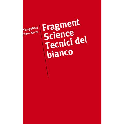 Fragment Science / Tecnici del Bianco