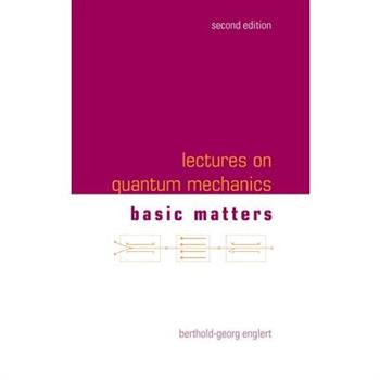 Lectures on Quantum Mechanics (Second Edition) - Volume 1: Basic Matters