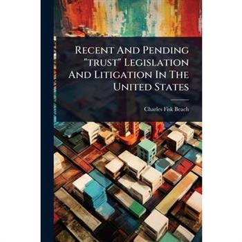 Recent And Pending ”trust” Legislation And Litigation In The United States
