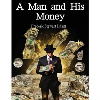 A Man and His Money