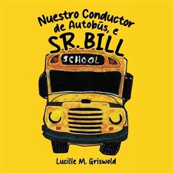 Nuestro Conductor de Autob繳s, el Sr. Bill