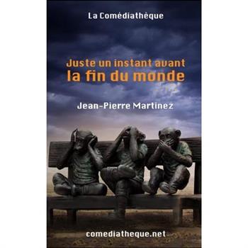 Juste un instant avant la fin du monde