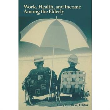 Work, Health, and Income Among the Elderly