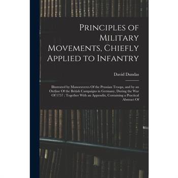 Principles of Military Movements, Chiefly Applied to Infantry