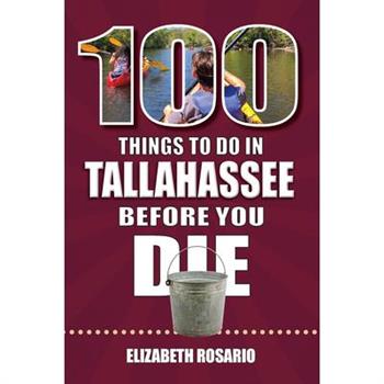 100 Things to Do in Tallahassee Before You Die